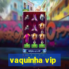 vaquinha vip